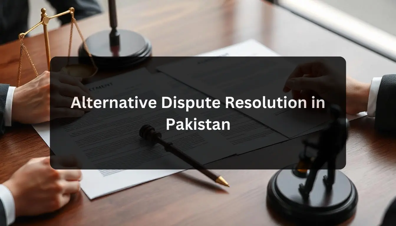 Alternative Dispute Resolution in Pakistan