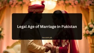 Legal Age of Marriage in Pakistan